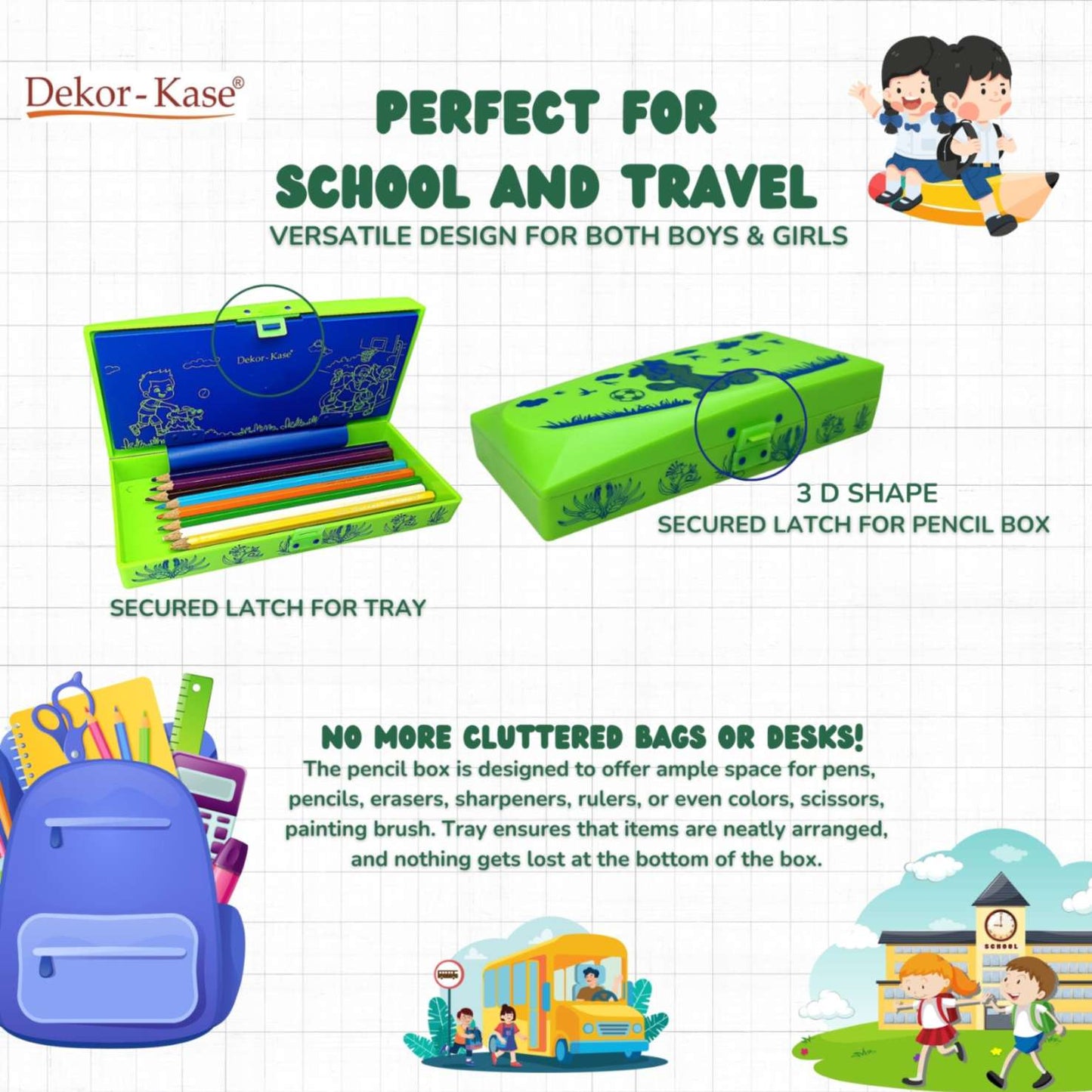 Unique features of Dekor-Kase Pencil Box
