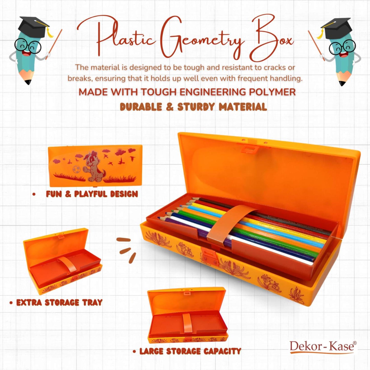 Unique features of Dekor-Kase Pencil Box
