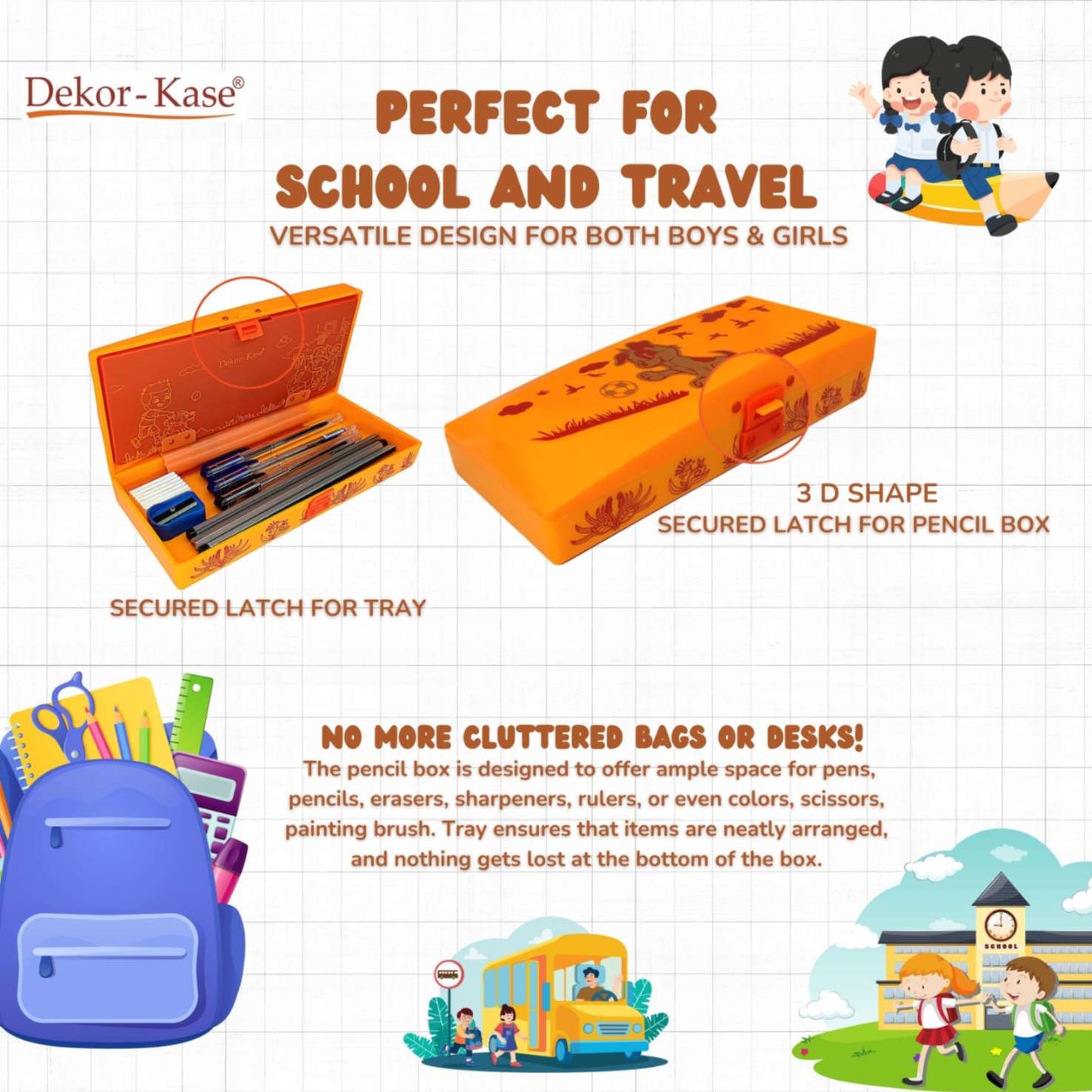 Unique features of Dekor-Kase Pencil Box